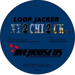 Loop Jacker - NY 2 CHI 2 UK [Jive House US Records]