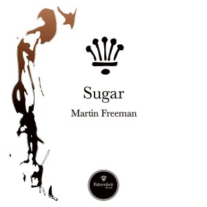 Martin Freeman - Sugar [Fahrenheit Records]