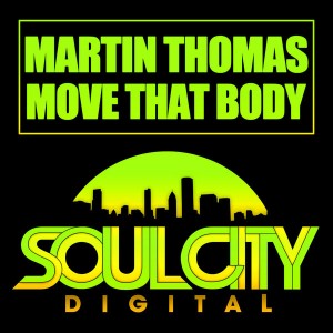 Martin Thomas - Move That Body [Soul City Digital]