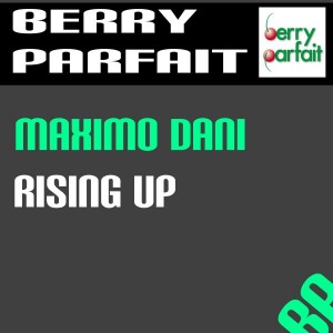 Maximo Dani - Rising Up [Berry Parfait]