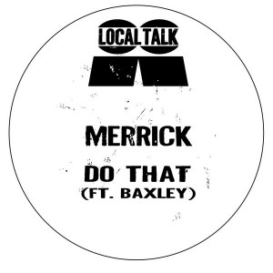 Merrick - The Scene [Local Talk]