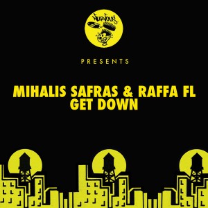 Mihalis Safras & Raffa FL - Get Down [Nurvous Records]