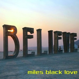 Miles Black Love - Believe [Soterios]