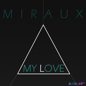 Miraux - My Love [Albalab]