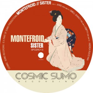 Montefroid - Sister [Cosmic Sumo Recordings]