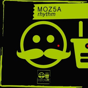 Moz5a - Rhythm [Cablage Records]