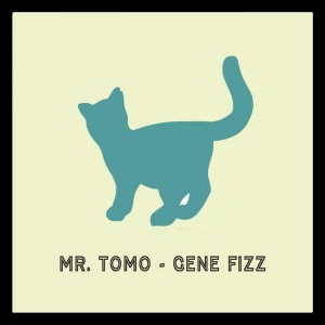 Mr. Tomo - Gene Fizz [Cut Rec]