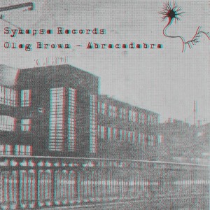 Oleg Brown - Abracadabra [Synapse Records]