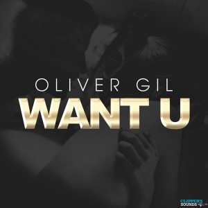 Oliver Gil - Want U [Clipper's Sounds]