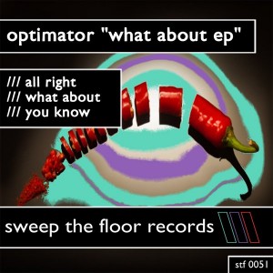 Optimator - What About EP [Sweep The Floor Records]