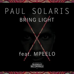 Paul Solaris feat. Mpeelo - Bring Light [Bodikela Recordings]