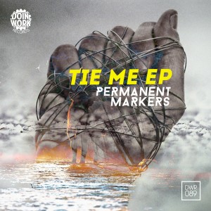 Permanent Markers - Tie Me EP [Doin Work Records]