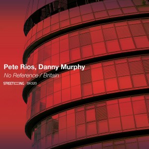 Pete Rios, Danny Murphy - No Reference__Britain [Street King]
