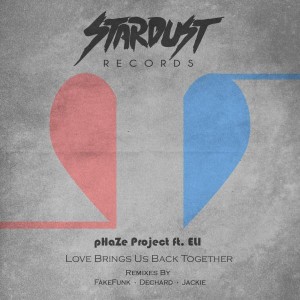 Phaze Project feat. ELI - Love Brings Us Back Together [Stardust Records]