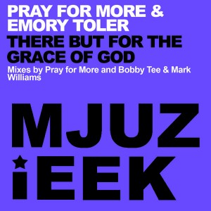 Pray For More & Emory Toler - There But For The Grace Of God [Mjuzieek Digital]