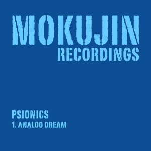 Psionics - Analog Dreams [Mokujin Recordings]