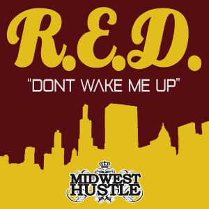 R.E.D. - Dont Wake Me Up [Midwest Hustle]