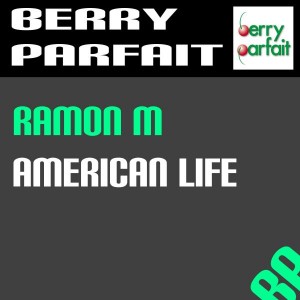 Ramon M - American Life [Berry Parfait]