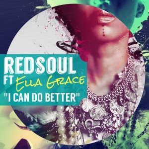 RedSoul feat. Ella Grace - I Can Do Better [Playmore]