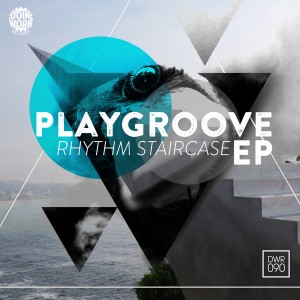 Rhythm Staircase - Playgroove EP [Doin Work Records]