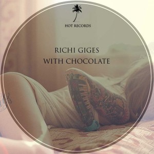 Richi Giges - With Chocolate [Hot Records]