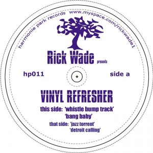 Rick Wade - Vinyl Refresher [Harmonie Park Records]
