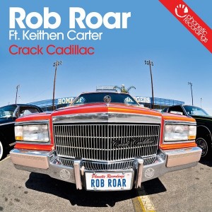 Rob Roar - Crack Cadillac [Phonetic Recordings]