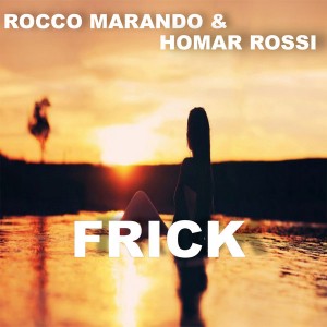 Rocco Marando & Homar Rossi - Frick [Romano Records]