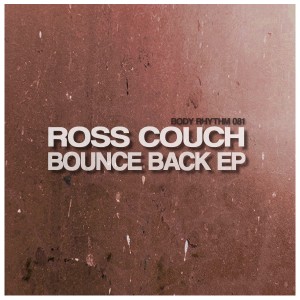 Ross Couch - Bounce Back EP [Body Rhythm]