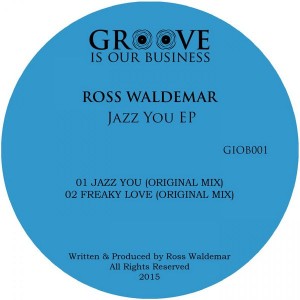 Ross Waldemar - Jazz You [Groove Is Our Business]