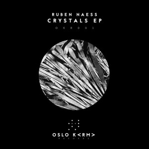 Ruben Naess - Crystals EP [Oslo Karma Records]