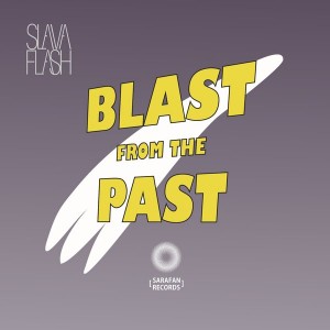 Slava Flash - Blast from the Past [Sarafan Records]