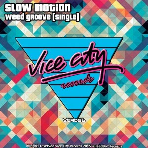 Slow Motion - Weed Groove [Vice City Records]