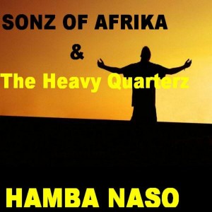 Sonz Of Afrika & The Heavy Quarterz - Hamba Naso [Gentle Soul Recordings]