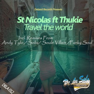 St. Nicolas Feat. Thukie - Travel The World Incl. Remixes [Delasol Records]