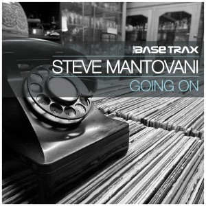 Steve Mantovani - Going On [THE BASE TRAX]