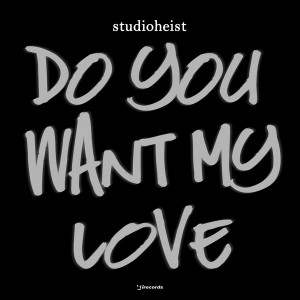 Studioheist - Do You Want My Love [i! Records]
