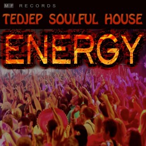 Tedjep Soulful House - Energy [M F Records]