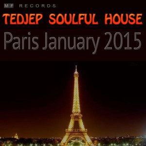 Tedjep Soulful House - Paris January 2015 [M F Records]