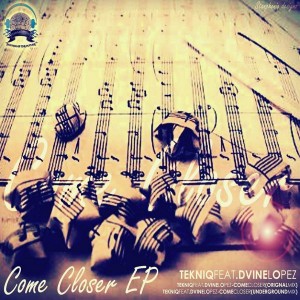 Tekniq feat. Dvine Lopez - Come Closer [Chymamusiq Records]