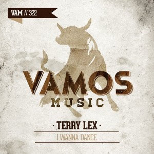 Terry Lex - I Wanna Dance [Vamos Music]