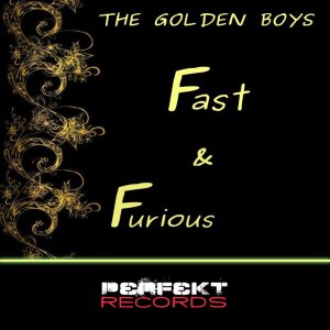 The Golden Boys - Fast & Furious [Perfekt Records]
