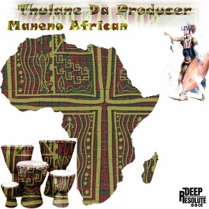 Thulane Da Producer - Maneno African [Deep Resolute (PTY) LTD]