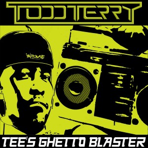 Todd Terry - Tee's Ghetto Blaster [Inhouse]