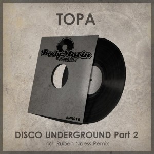 Topa - Disco Underground, Pt. 2 [Body Movin Records]