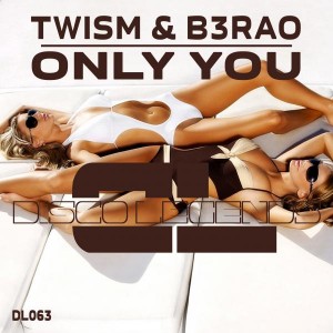 Twism & B3RAO - Only You [Disco Legends]