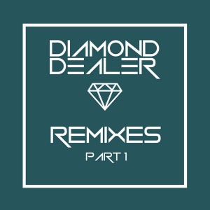 Various Artists - Diamond Dealer Remixes Part 1 [Brilliant Cut Media]