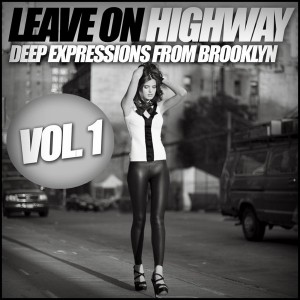 Various Artists - Leave On Highway - Deep Expressions From Brooklyn, Vol.1 [Rimoshee Traxx]