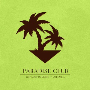 Various Artists - Paradise Club - Get Lost in Music, Vol. 6 [HiFi Stories]