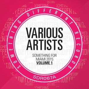 Various Artists - Something For Miami 2015 Vol. 1 [Something Different Records]